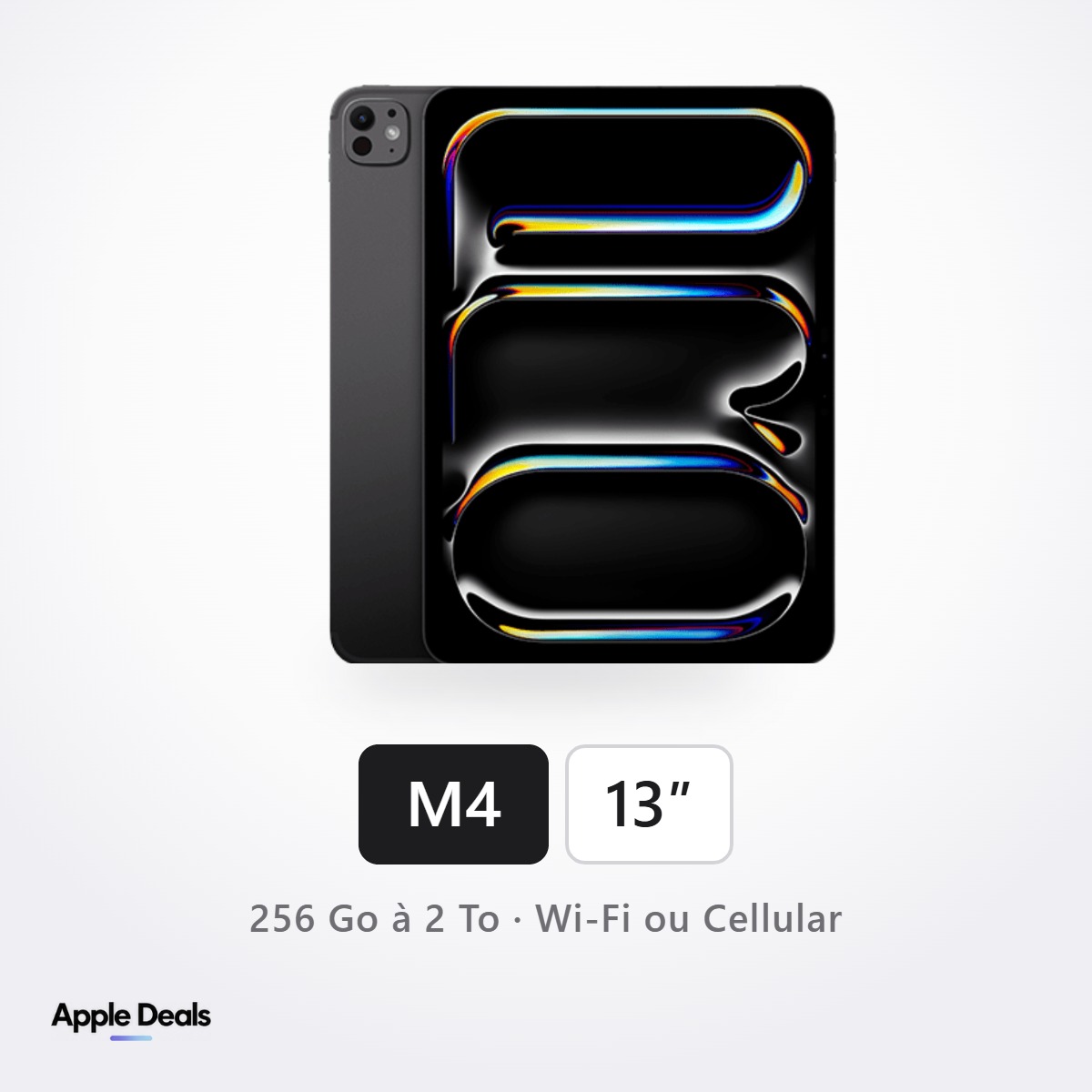 iPad Pro M4 13 pouces — configuration iPad Pro 13 pouces puce Apple M4 — 256 Go à 2 To, Wi-Fi ou Wi-Fi + Cellular — AppleDeals Maroc